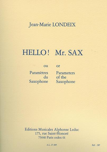 Jean-Marie Londeix HELLO! Mr. SAX Jean-Marie Londeix HELLO! Mr. SAX