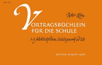 Vortragsbüchlein für die Schule für 1-3 Altblockflöten Vortragsbüchlein für die Schule für 1-3 Altblockflöten