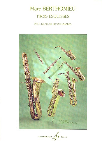 Berthomieu 3 Esquisses für Saxophon Quartet Berthomieu 3 Esquisses für Saxophon Quartet